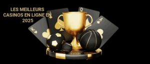 Les meilleurs casinos en ligne en 2025