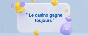 casino gagne toujours